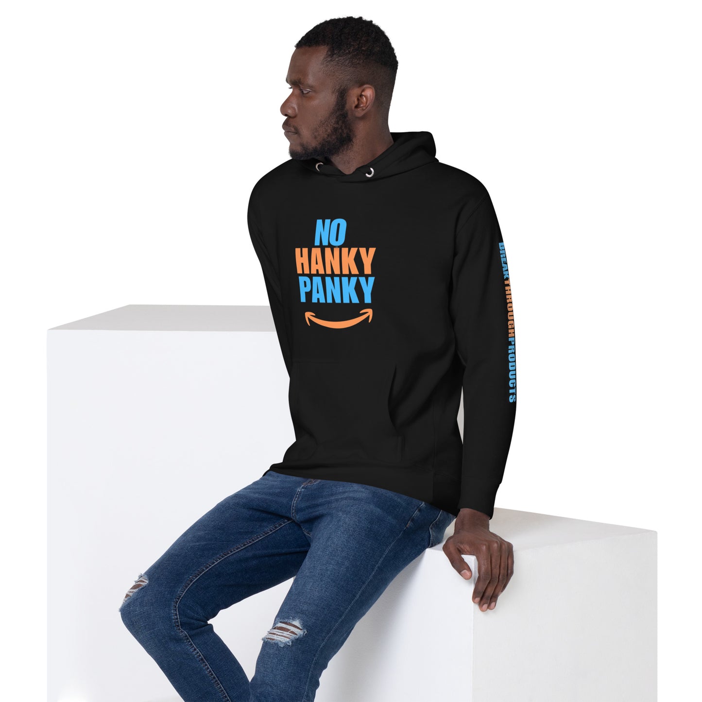 "No Hanky Panky" Break Through Products Hoodie